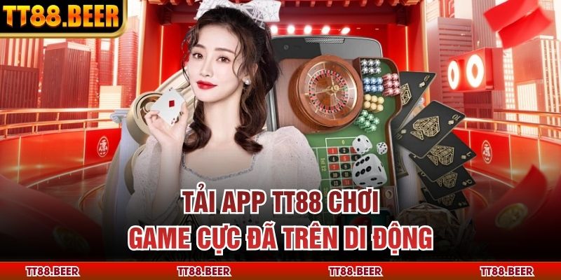 Tải app TT88 chơi game cực đã trên di động